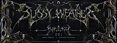 [Bussy Temple x Strange Weather] KINNARI 001: BUSSY WEATHER