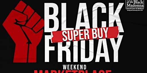 SUPER  BUY BLACK FRIDAY WEEKEND MARKETPLACE*  sign -up for 11/27  & 11/28