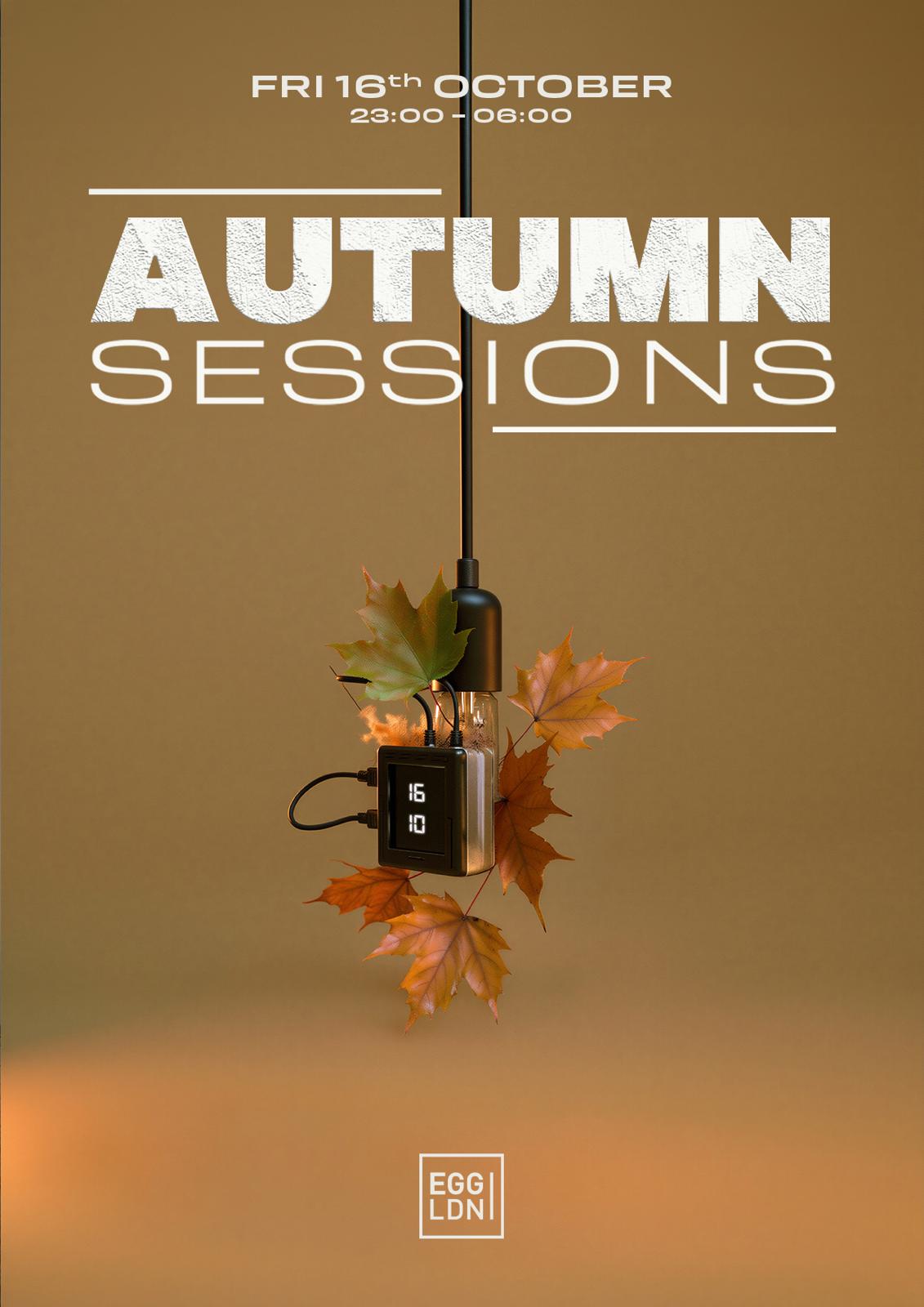 Egg LDN Pres: Autumn Sessions