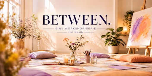 BETWEEN Workshop-Serie bei Nasib