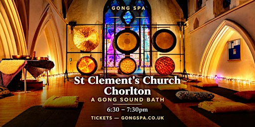 6:30/8:15pm Gong Baths at St. Clements Church Upper Hall, Chorlton. £17