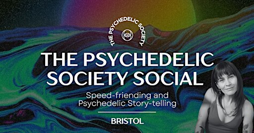 PsySoc Social BRISTOL: Speed-Friending & Psychedelic Storytelling