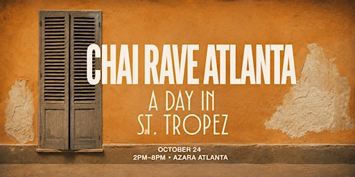 CHAI RAVE ATLANTA: A DAY IN ST. TROPEZ THEME @ AZARA (FULL VENUE TAKEOVER!)