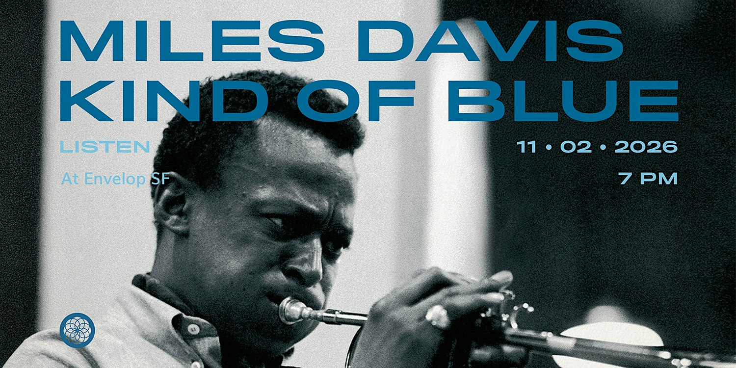 Miles Davis - Kind of Blue : LISTEN | Envelop SF (7pm)