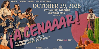 ¡A CENAAAR! An immersive Día de los Muertos dinner experience by machaa