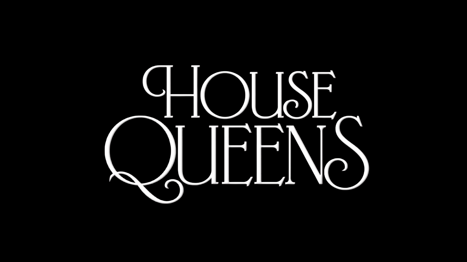HOUSE QUEENS