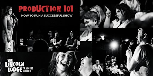 Production 101 - How to Build and Run a Successful Indie Show