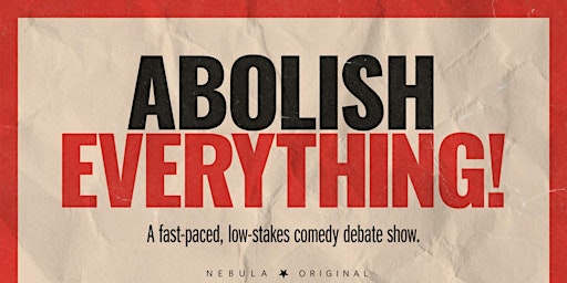 Abolish Everything