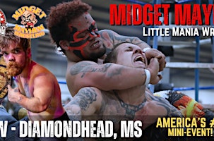 Diamondhead MS - Midget Mayhem / Little Mania Mini Wrestling! (Ages 18+)