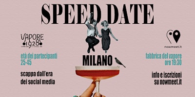 Speed Date Milano - Vapore 1928 - Fabbrica Del Vapore - nowmeet