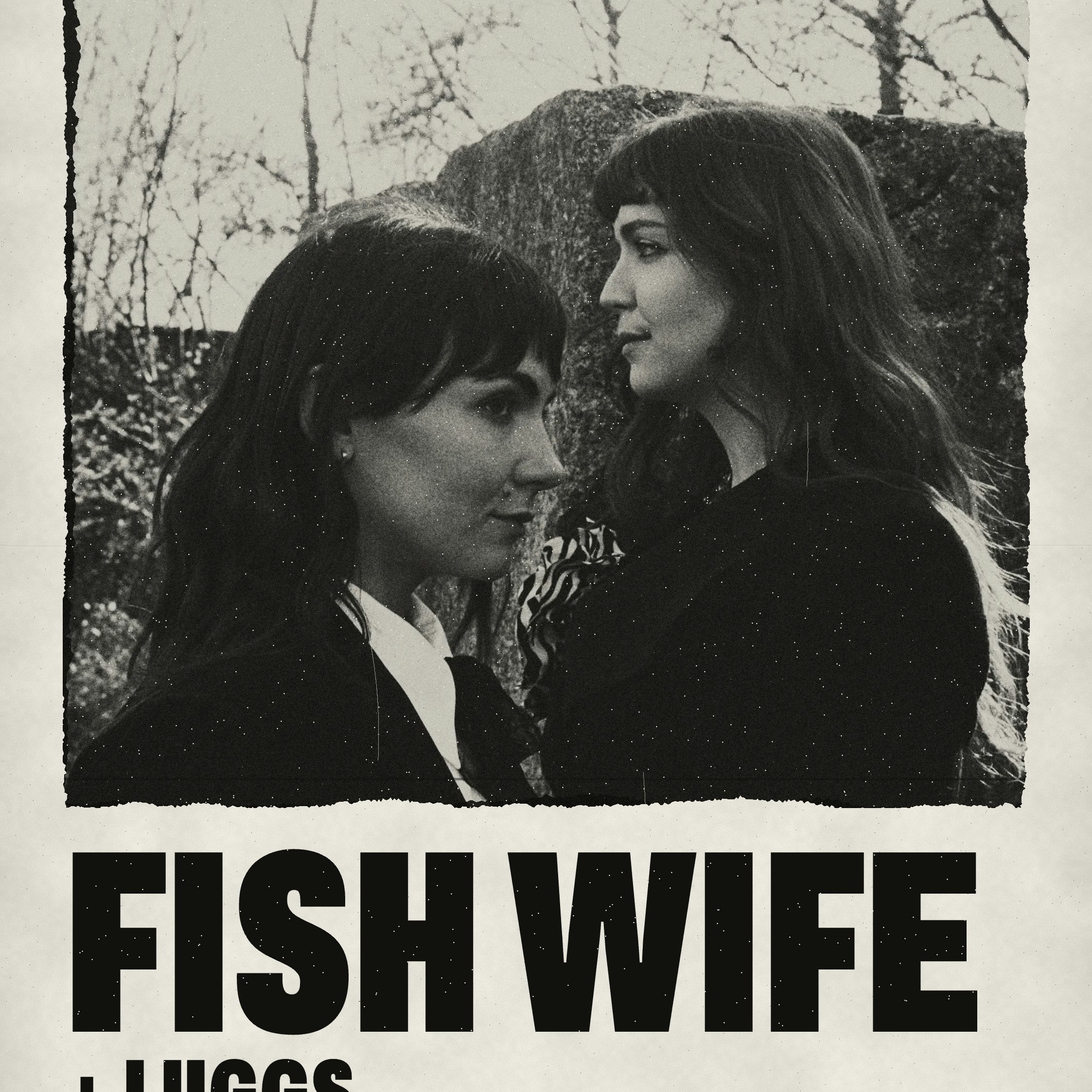 Fishwife + Luggs