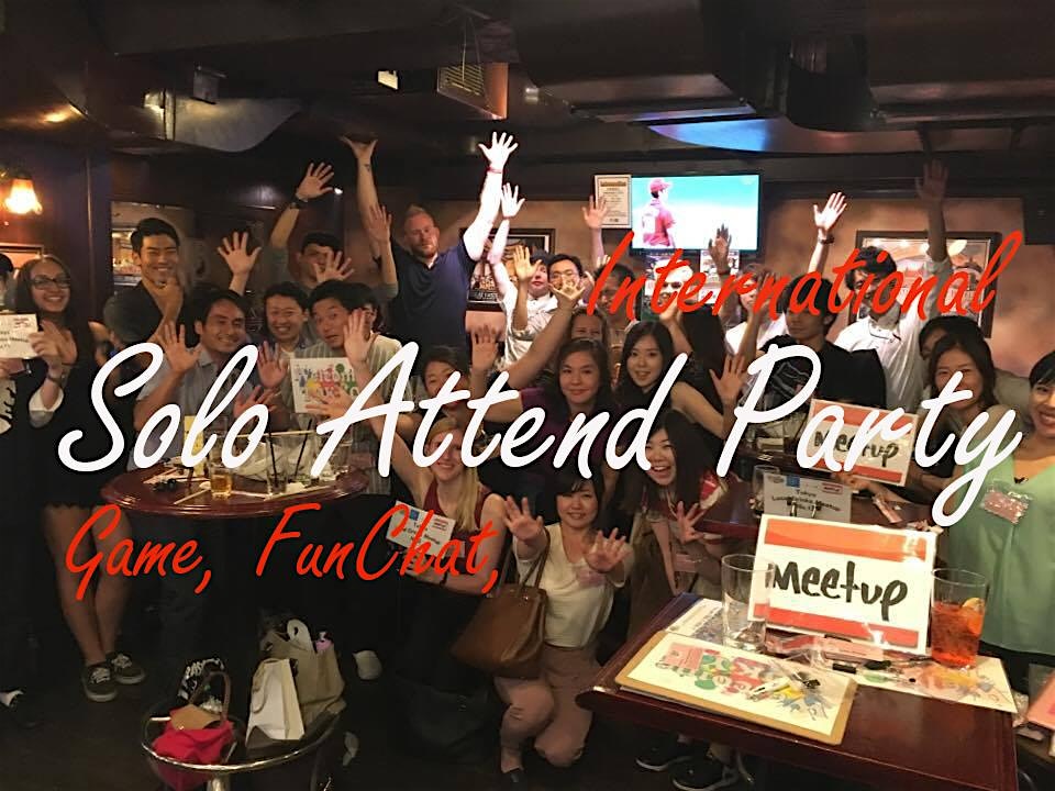 Free Fries"Solo attend" International Party Tok­yo Locals Shibuya一人参加