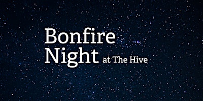 Tots & Child Friendly Bonfire Night at The Hive - 6th November