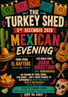 MEXICAN EVENING @ The Turkey Shed