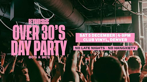 80s & 90s Over 30s Daytime Clubbing - DEVNER