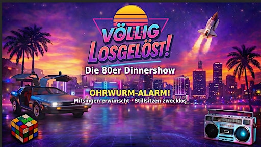 Die 80er Show - Völlig losgelöst -Bad Krotzingen