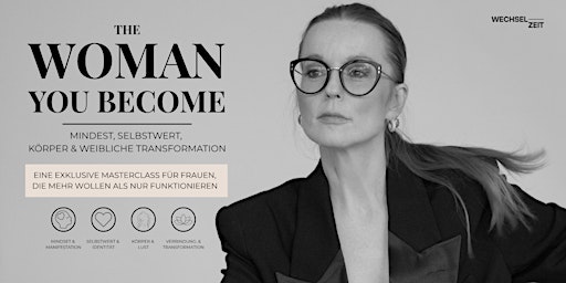 THE WOMAN YOU BECOME