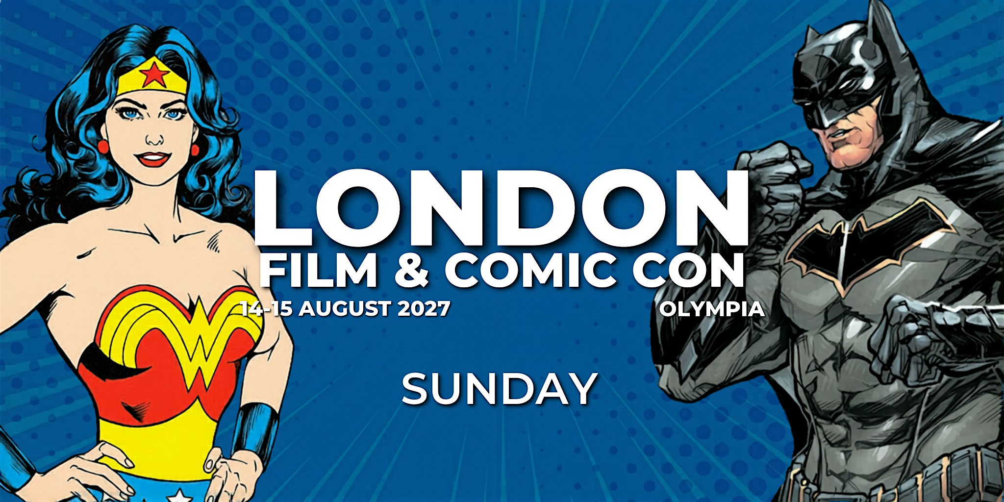 London Film & Comic Con 2027 - Sunday