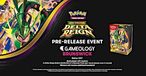 POKEMON - Delta Reign Pre-Release - Gameology BRUNSWICK - 01/11/2026