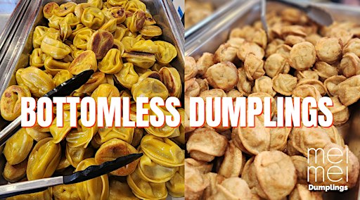 Bottomless Dumplings!