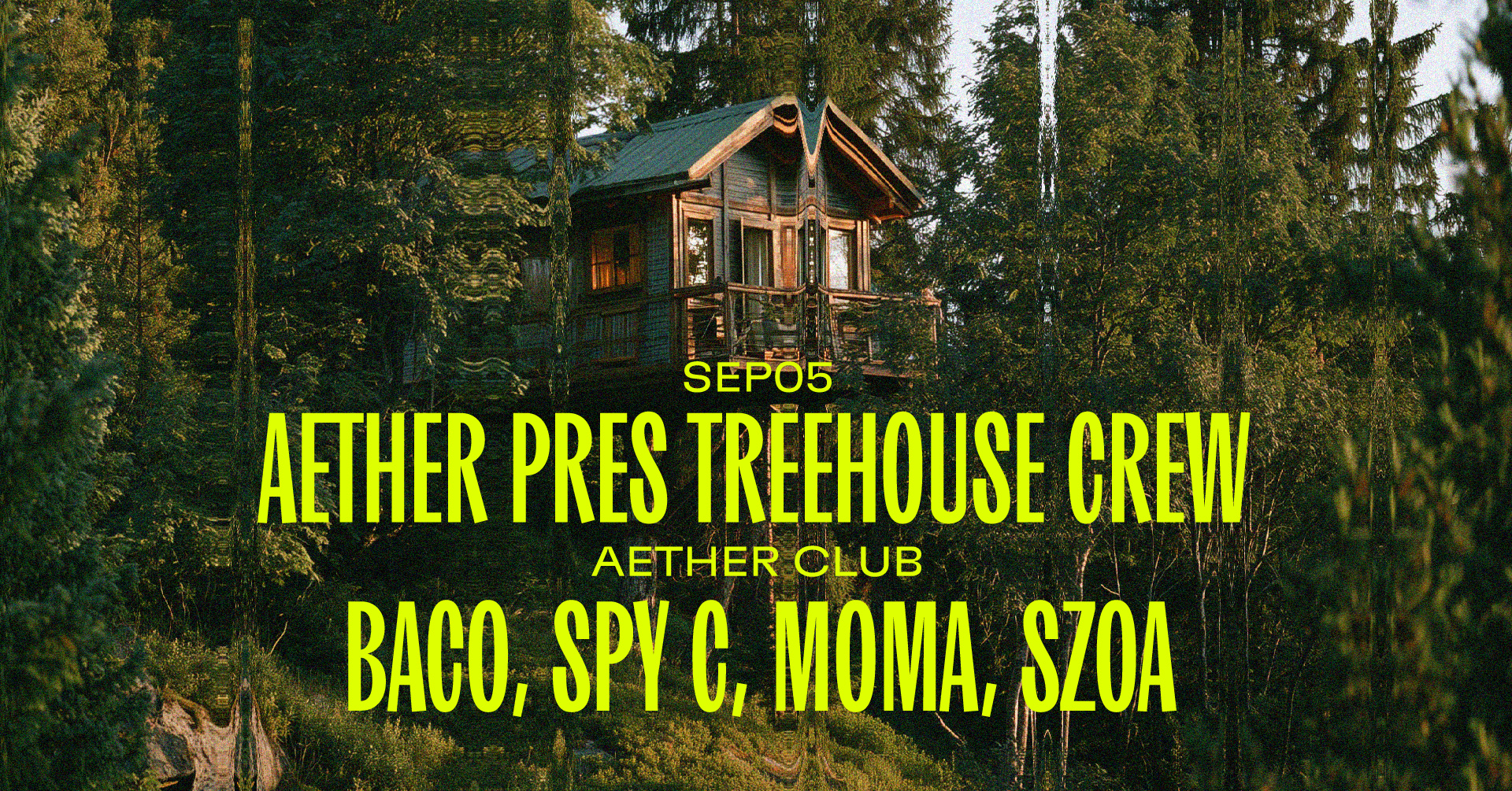 AETHER PRES TREEHOUSE CREW - BACO, SPY C, MOMA, SZOA