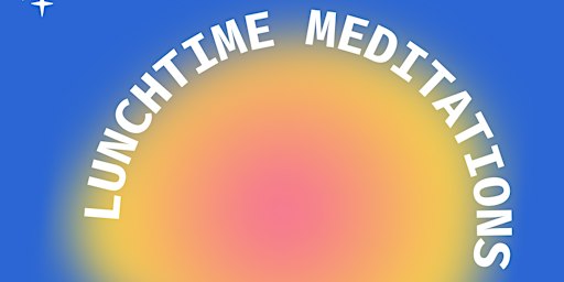 Meditation Class | Mondays | 12:30-1:00pm