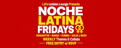 FRIDAYS • Noche Latina @ Chica Bonita Lounge • WKLY Themes & Collaborations