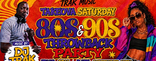 TakeOva Saturday: 80s & 90s Throwback Party