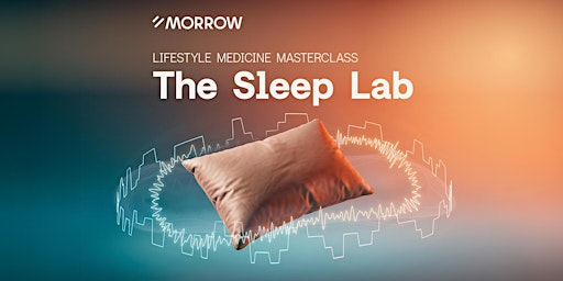 THE SLEEP LAB: A Doctor-Led Sleep & Recovery Workshop by MORROW