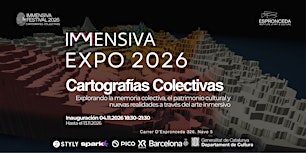 IMMENSIVA 2026 · Collective Cartographies · Exhibition Opening