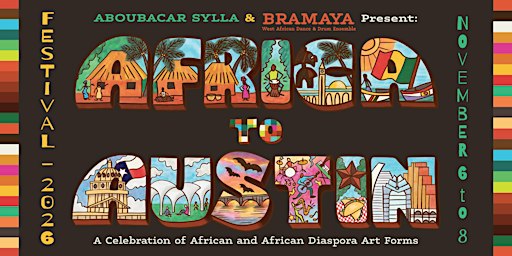 AFRICA TO AUSTIN 2026 FESTIVAL - Drum & Dance Workshops!