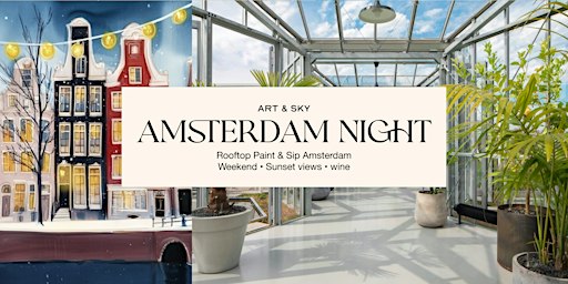 Saturday Rooftop Painting: 3h00 "Night in Amsterdam " Zoku Amsterdam
