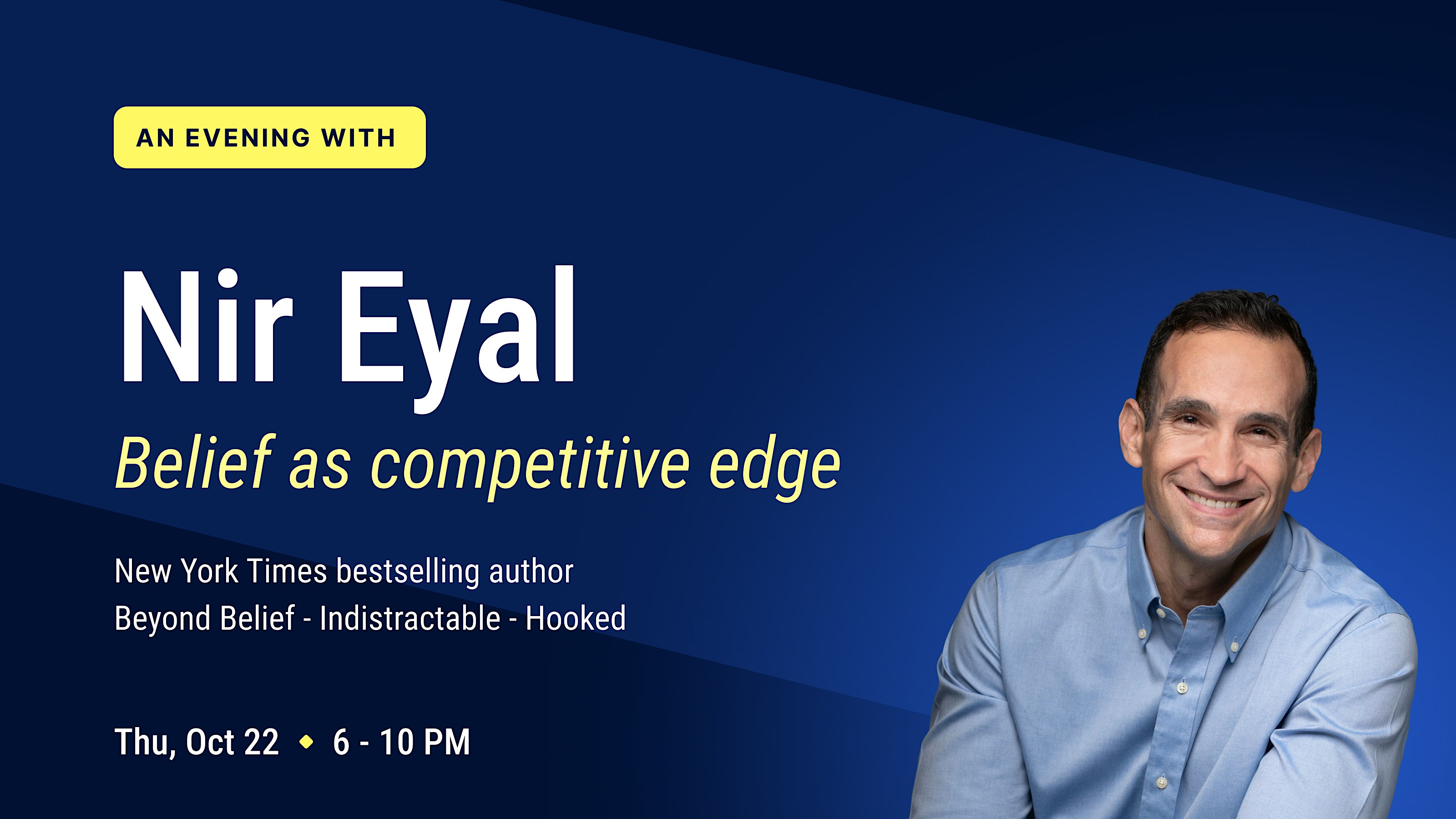 An evening with Nir Eyal — Belief as competitive edge