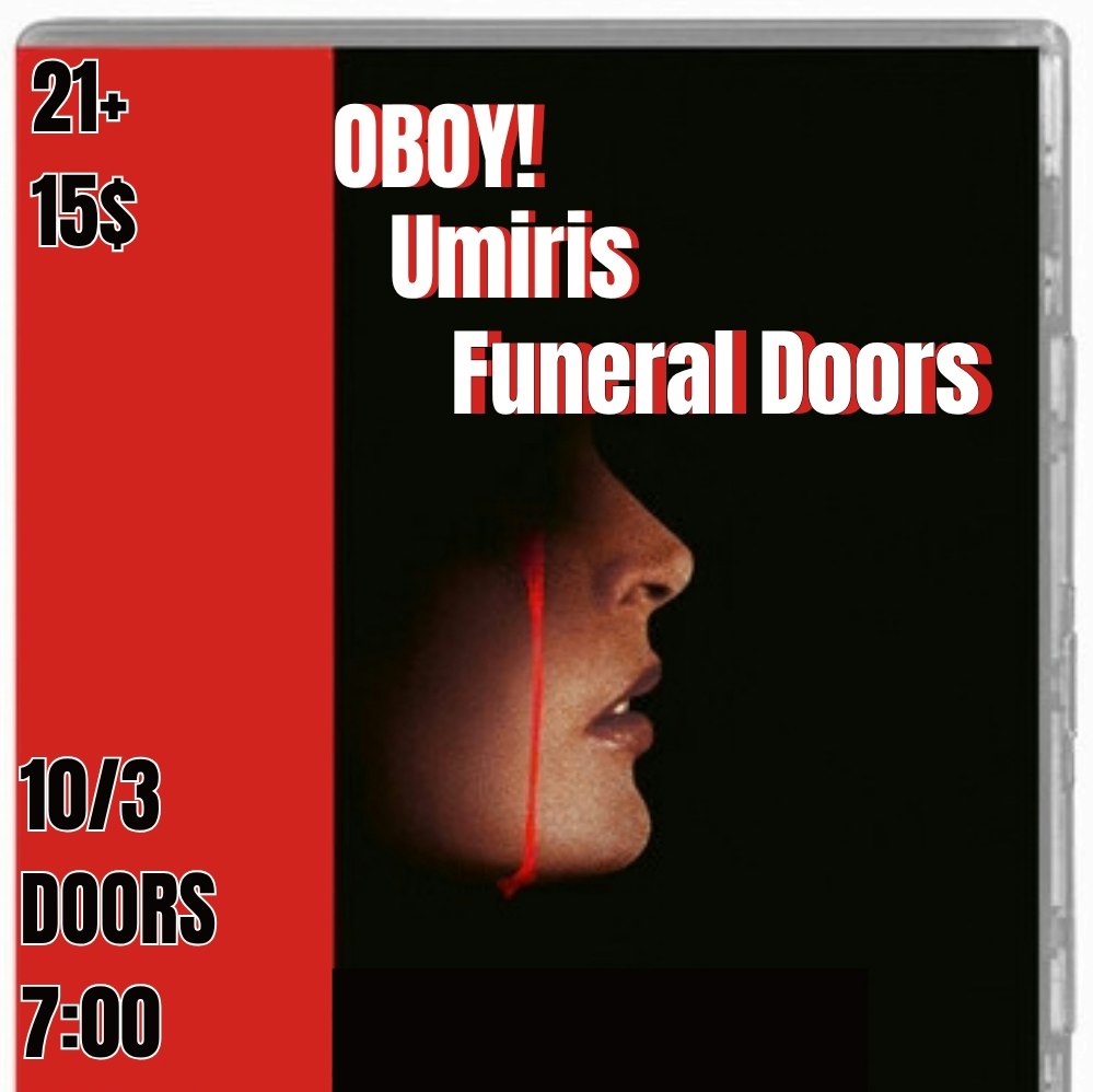 Funeral Doors, Umiris, and OBOY!