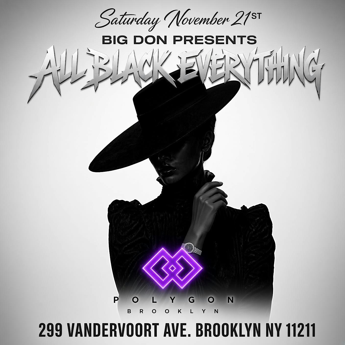 BIG DON PRESENTS ALL BLACK EVERYTHING!