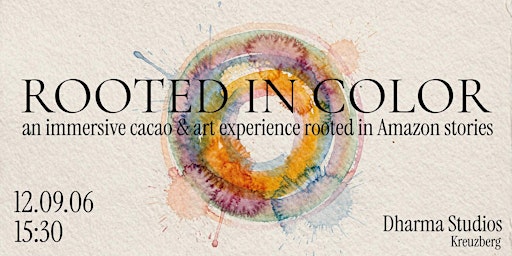 Rooted in Color - An Immersive Cacao & Art Experience