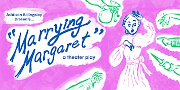 Marrying Margaret: a theater play