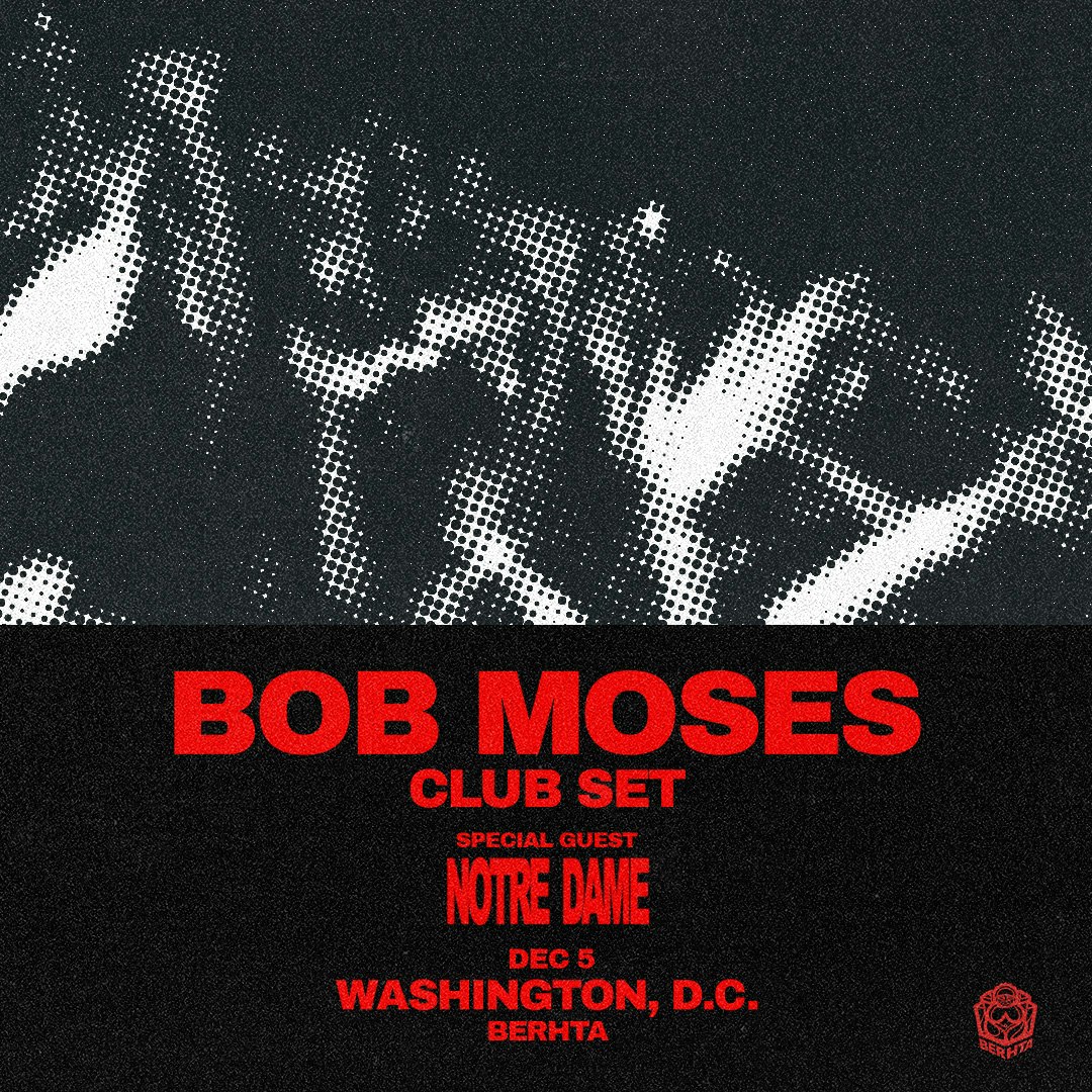Bob Moses (Club Set), Notre Dame