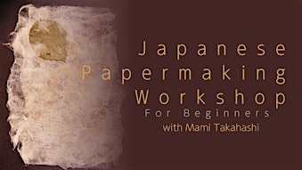 Workshop: Japanese Papermaking