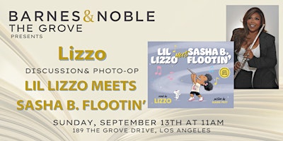 Lizzo celebrates LIL LIZZO MEETS SASHA B. FLOOTIN'  at B&N The Grove