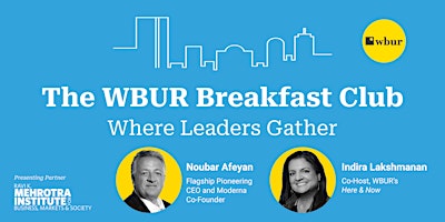 The WBUR Breakfast Club with Flagship Pioneering CEO Noubar Afeyan