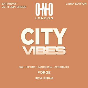 CITY VIBES  - LIBRA EDITION (£1 B4 11PM WITH A TICKET)