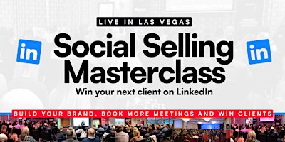 Social Selling Masterclass - Social Selling: LAS VEGAS