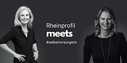 Rheinprofil meets #selbstvorsorgerin - Talent reicht nicht!