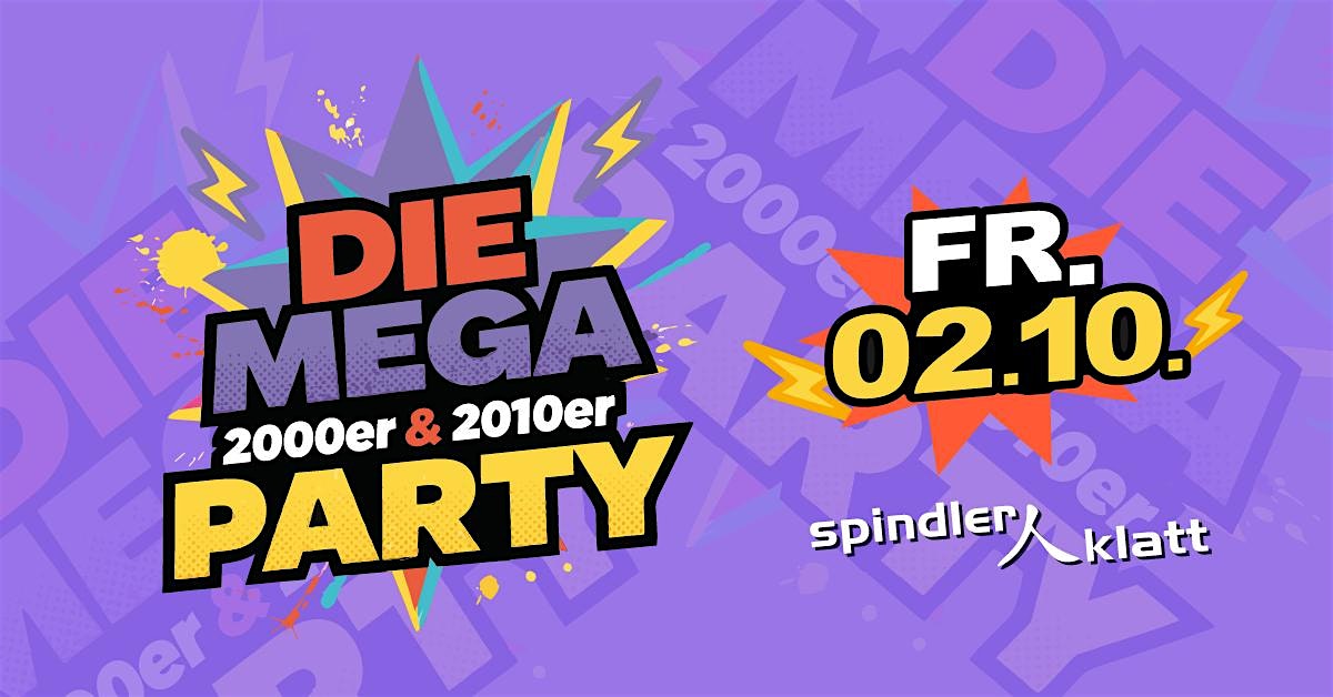 Die Mega 2000er & 2010er Party/ Fr, 02.10./ Spindler & Klatt
