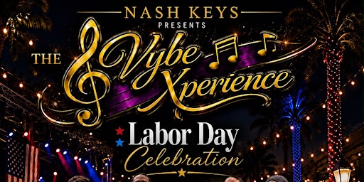 The Vybe Xperience Labor Day Celebration