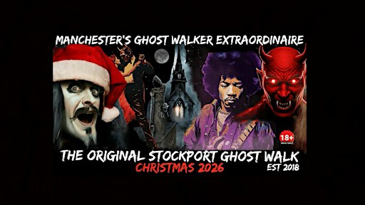FLECKY BENNETT’S THE ORIGINAL STOCKPORT “CHRISTMAS” GHOST WALK