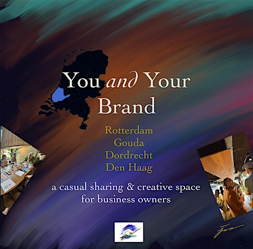 You and Your Brand: Sharing & Creative Time for Business Owners - Den Haag