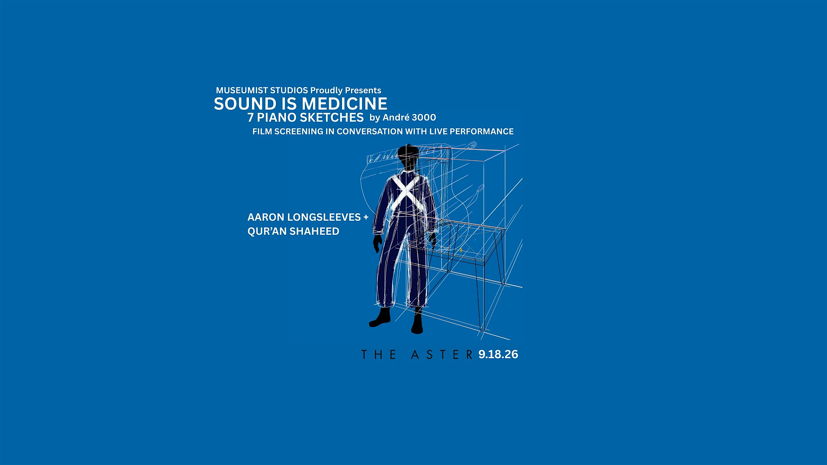 SOUND IS MEDICINE 7 Piano Sketches Screening + Response as Performance