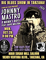 JOHNNY MASTRO & MAMA'S BOYS feat. DAVE MELTON - in Tarzana!
